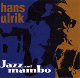Hans Ulrik - Jazz & Mambo