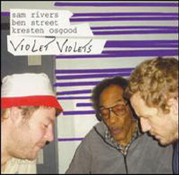 Sam Rivers,Ben Street,Kersten Osgood - Violet Violets