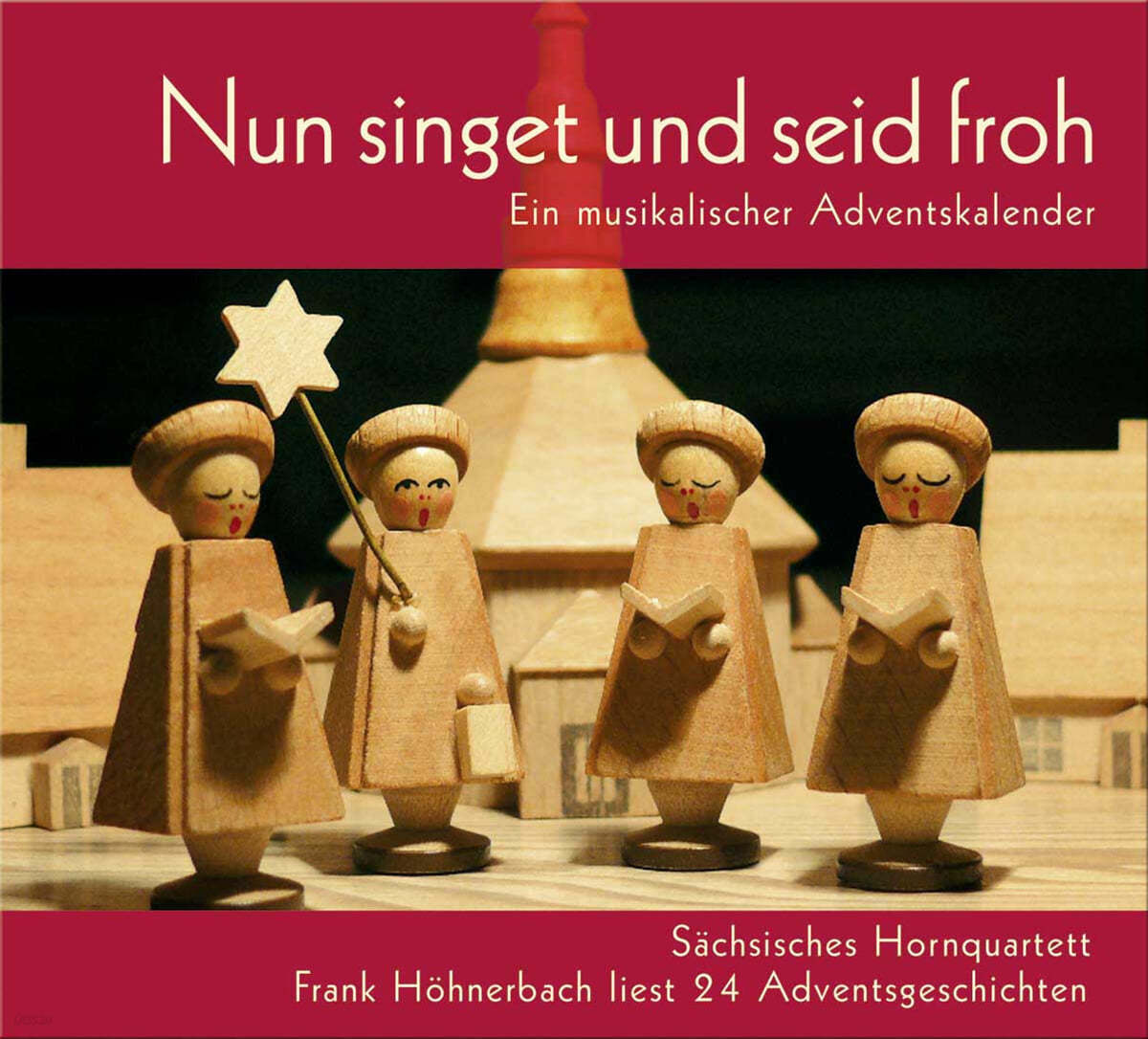 Sachsische Hornquartett 작센 호른사중주단의 크리스마스 캐럴집 - 노래하며 기뻐하라 (Nun singet und seid froh - Ein Musikalischer Adventskalender)