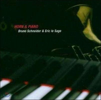 Bruno Schneider / Eric Le Sage 호른과 피아노를 위한 작품집: 생상스 / 프랑세 / 샤브리에 / 뒤카 / 풀랑크 / 비네리 (Horn & Piano - Saint-Saens / Francaix / Chabrier / Dukas / Poulenc / Vignery)