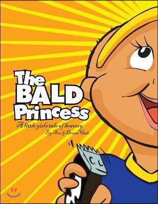 Authorhouse The Bald Princess: A Little Girls Tale of Bravery