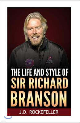 The Life and Style of Sir Richard Branson