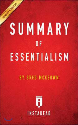 Summary of Essentialism: By Greg McKeown Includes Analysis