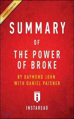 Summary of the Power of Broke: By Daymond John with Daniel Paisner Includes Analysis