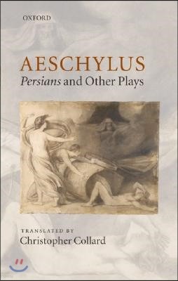 Aeschylus: Persians and Other Plays