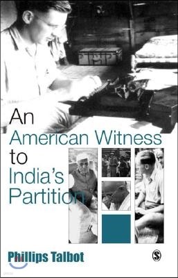 An American Witness to Indias Partition