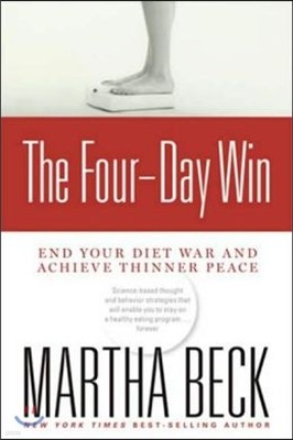 The Four-Day Win: End Your Diet War and Achieve Thinner Peace