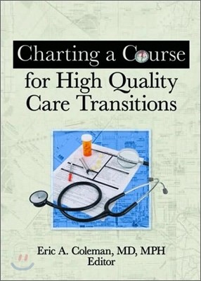 Charting a Course for High Quality Care Transitions