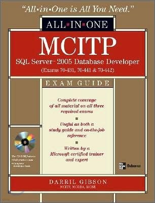 MCITP SQL Server 2005 Database Developer All-in-One Exam Guide (Exams 70-431, 70-441 & 70-442)