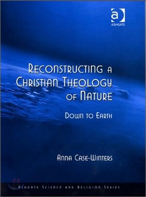Reconstructing a Christian Theology of Nature: Down to Earth