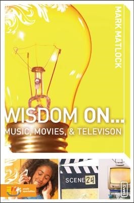 Wisdom on ... Music, Movies and Television