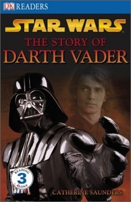 DK Readers Level 3 : Star Wars the Story of Darth Vader