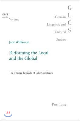 Performing the Local and the Global: The Theatre Festivals of Lake Constance