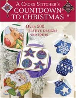 A Cross Stitcher's Countdown to Christmas: Over 225 Festive Designs and Ideas