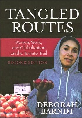 Tangled Routes: Women, Work, and Globalization on the Tomato Trail