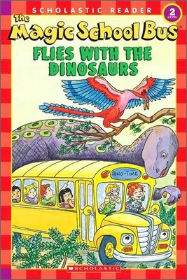 Scholastic Reader Level 2 : Flies With The Dinosaurs