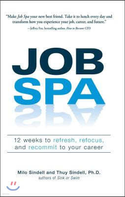 Job Spa: 12 Weeks to Refresh, Refocus, and Recommit to Your Career