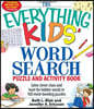 The Everything Kids' Word Search Puzzle and Activity Book: Solve Clever Clues and Hunt for Hidden Words in 100 Mind-Bending Puzzles
