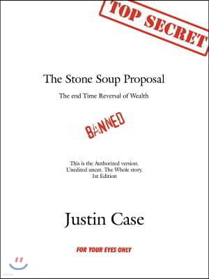 The Stone Soup Proposal: The End Time Reversal of Wealth