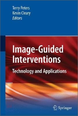 Image-Guided Interventions: Technology and Applications