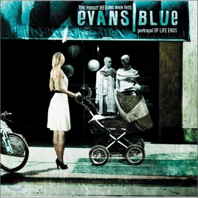 Evans Blue - Persuit Begins When The Portrayal Of Life Ends