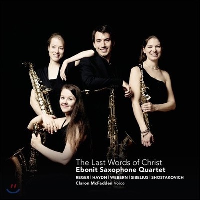 Ebonit Saxophone Quartet ̵: ڰ  ϰ  [  ] (Haydn: The Last Words of Christ / Reger / Webern / Sibelius / Shostakovich)