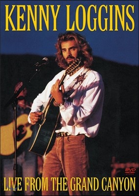 Kenny Loggins - Live From The Grand Canyon