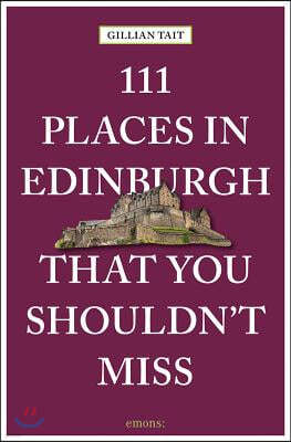 111 Places in Edinburgh That You Must Not Miss