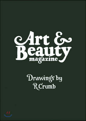 Art & Beauty Magazine: Drawings by R. Crumb Ltd