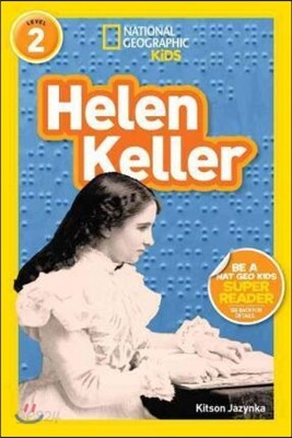 National Geographic Kids Readers Level 2 : Helen Keller