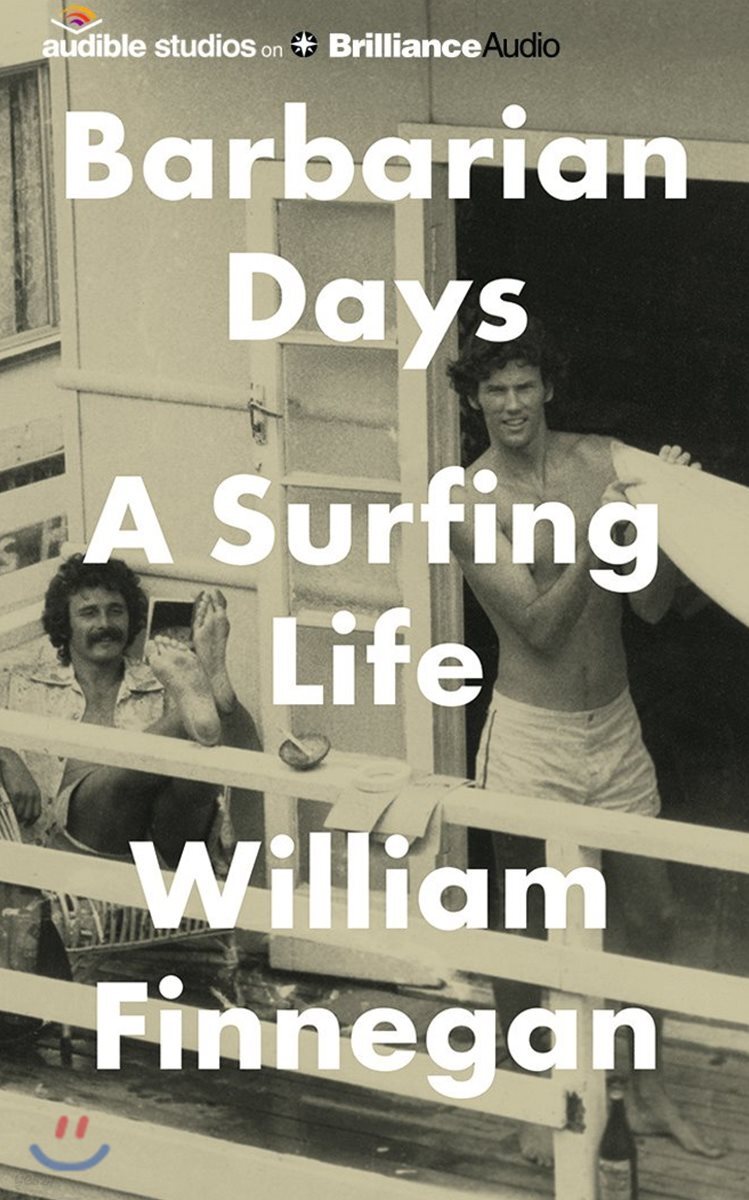 Barbarian Days: A Surfing Life