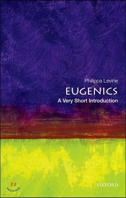 Eugenics: A Very Short Introduction