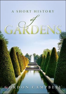 A Short History of Gardens