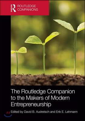 Routledge Companion to the Makers of Modern Entrepreneurship