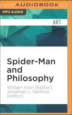 Spider-Man and Philosophy: The Web of Inquiry