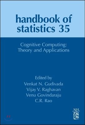 Cognitive Computing: Theory and Applications: Volume 35