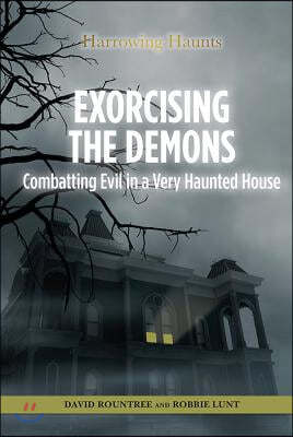 Exorcising the Demons: Combatting Evil in a Very Haunted House