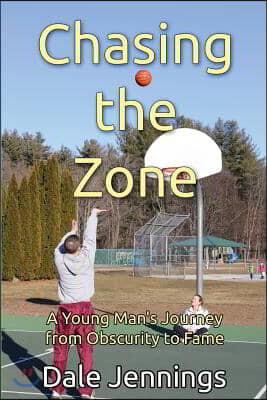 Chasing the Zone: A Young Man's Journey from Obscurity to Fame