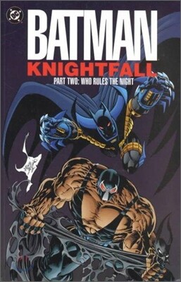 Batman : Knightfall - Part 2 Who Rules the Night