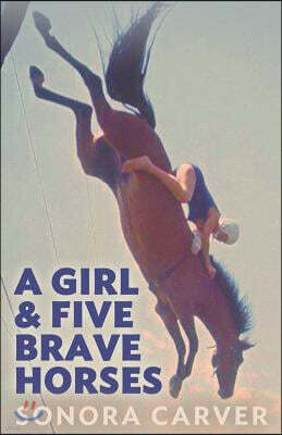 Createspace Independent Pub A Girl and Five Brave Horses