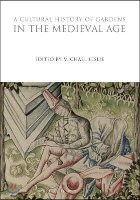 A Cultural History of Gardens in the Medieval Age