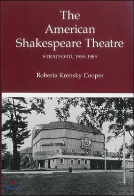 American Shakespeare Theatre: Stratford 1955-1985