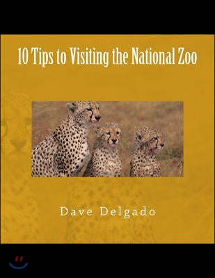 10 Tips to Visiting the National Zoo