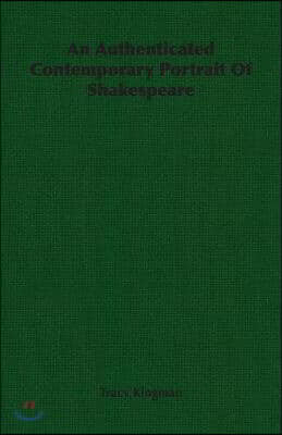 An Authenticated Contemporary Portrait of Shakespeare