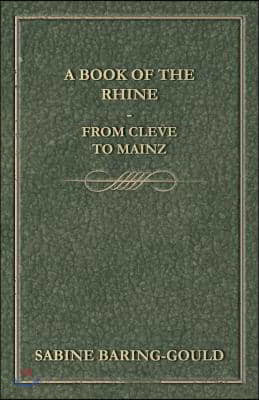 A Book Of The Rhine - From Cleve To Mainz