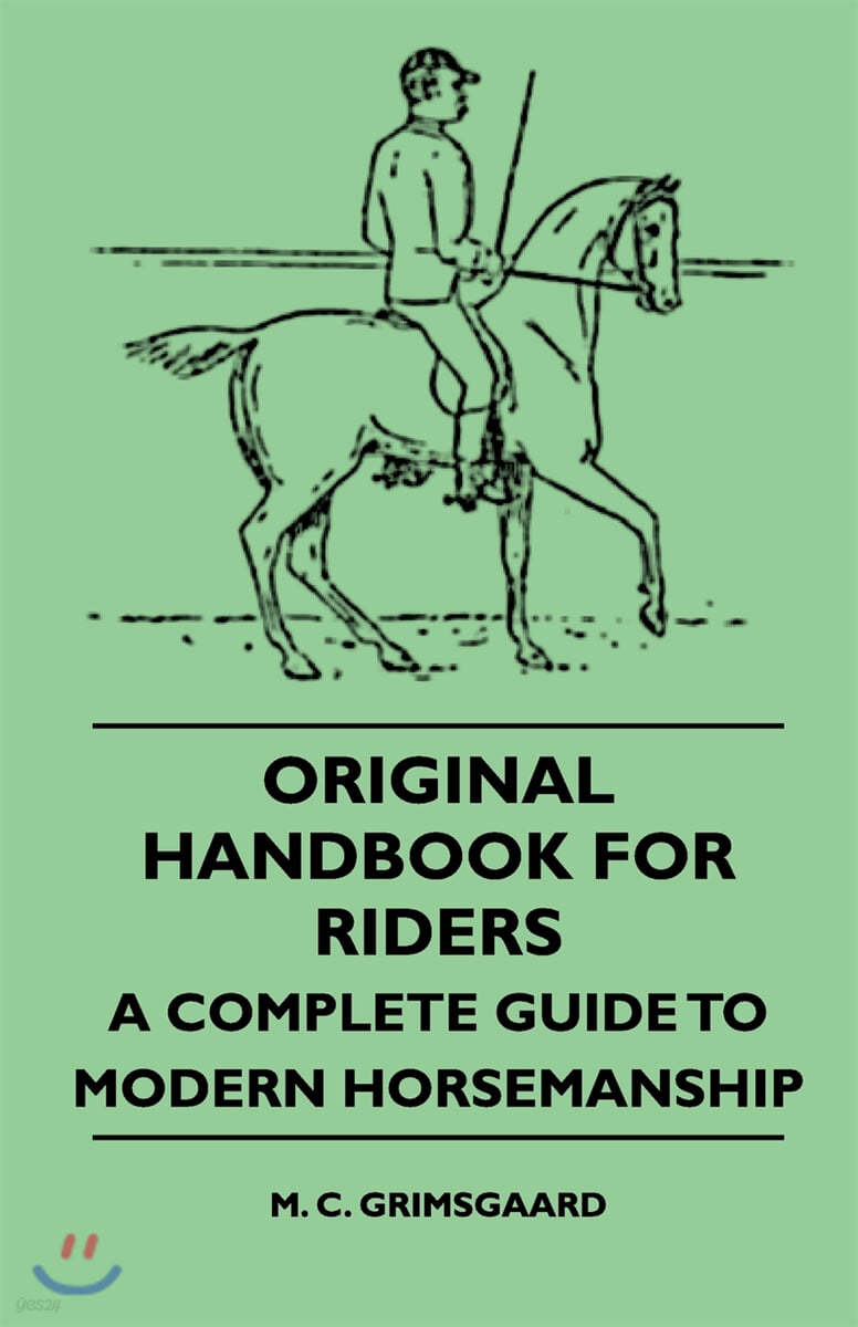 Original Handbook For Riders - A Complete Guide To Modern Horsemanship