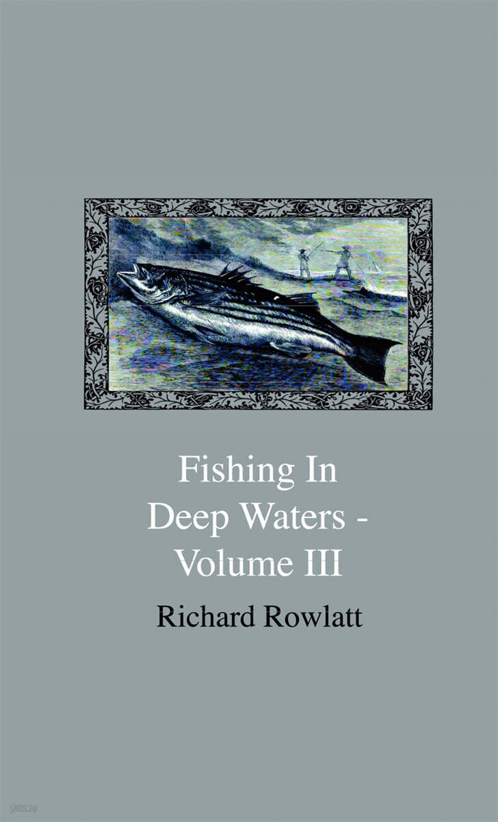 Fishing in Deep Waters - Volume III