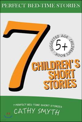 7 Children's Short Stories: Short Stories for Kids, Kids Books, Bedtime Stories For Kids, Children Books, Early Readers (5+)