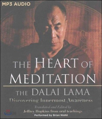 The Heart of Meditation: Discovering Innermost Awareness
