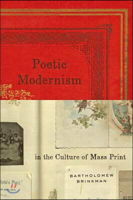 Poetic Modernism in the Culture of Mass Print